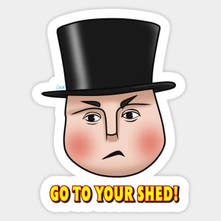 "Go to your shed!" - Fat Controller Sticker